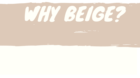 Beige is Ugly. Practical Tips About Choosing Paint Colors 19 Why beigge 2